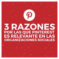 3 razones por las que Pinterest es relevante en las organizaciones sociales.