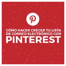Cómo hacer crecer tu lista de correo electrónico con Pinterest